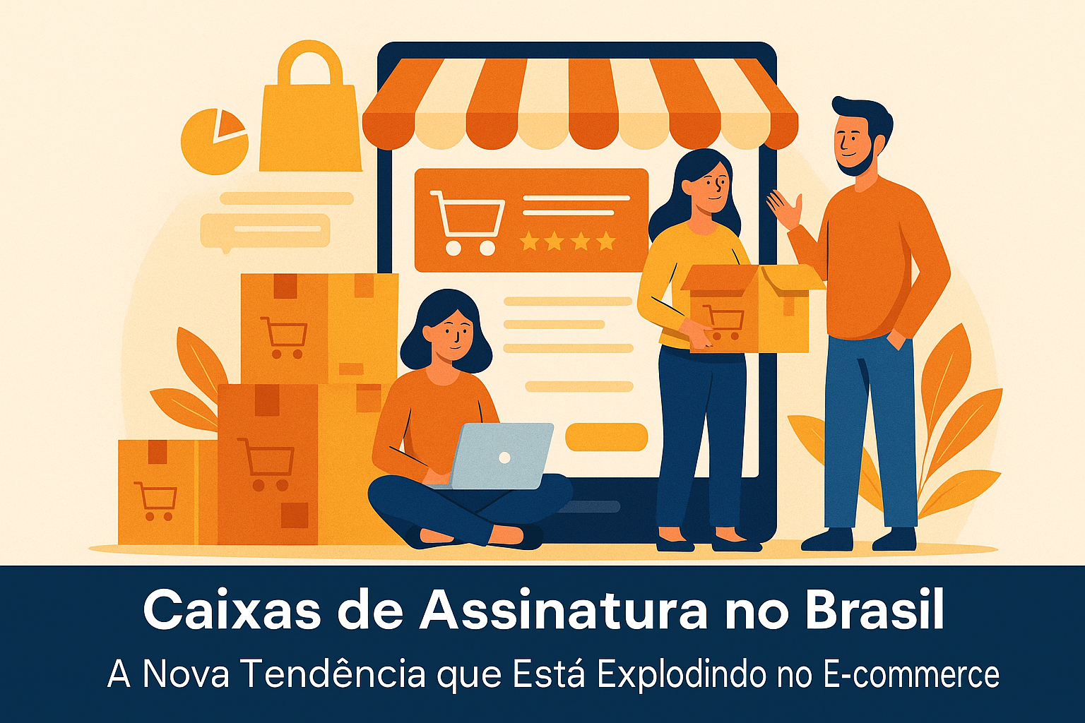 Caixas de Assinatura no Brasil: A Nova Tendência que Está Explodindo no E-commerce 2 Ilustração representando caixas de assinatura no e-commerce brasileiro